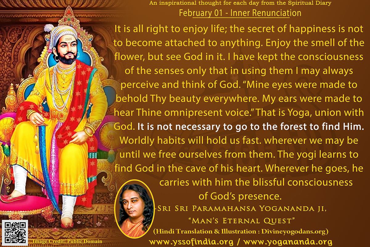 February 01 – Inner Renunciation (An inspiration By Sri Sri Paramhansa Yogananda)