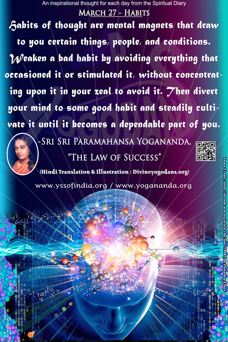 March 27 – Habit (An inspiration By Sri Sri Paramhansa Yogananda)