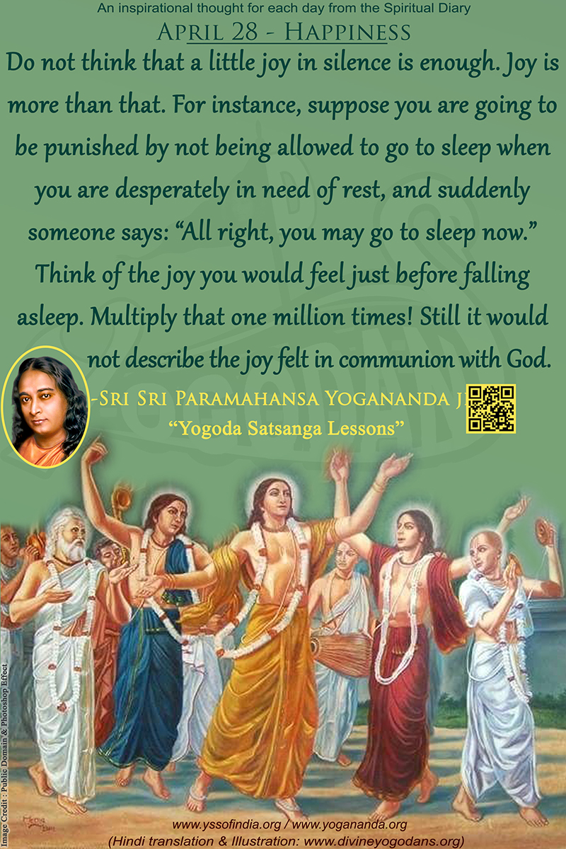 April 28 – Happiness (An inspiration By Sri Sri Paramhansa Yogananda)