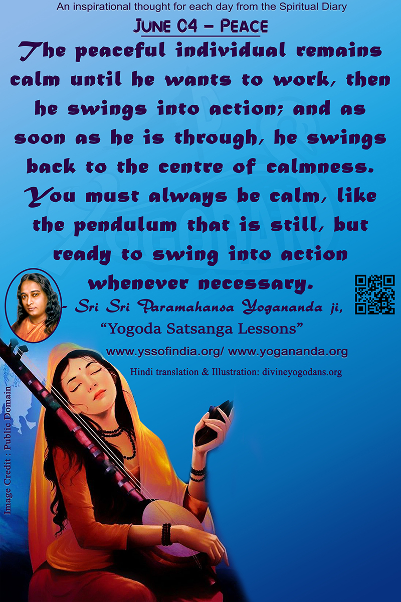 June 04 – Peace (An inspiration By Sri Sri Paramhansa Yogananda)