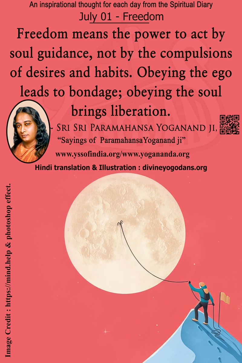 July 01 – Freedom (An inspiration By Sri Sri Paramhansa Yogananda)