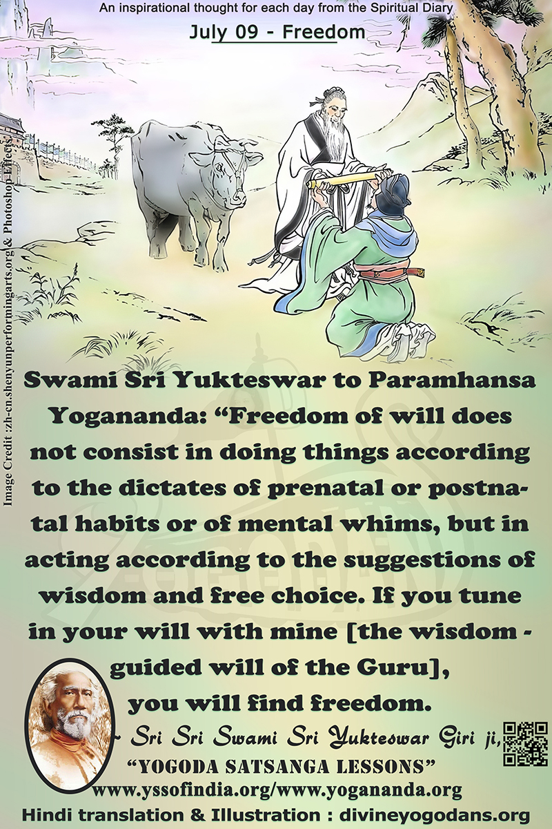 July 09 – Freedom (An inspiration By Sri Sri Paramhansa Yogananda)